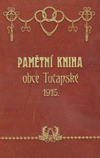 Úvodní list Pamětní knihy obce Tučapské z r. 1915